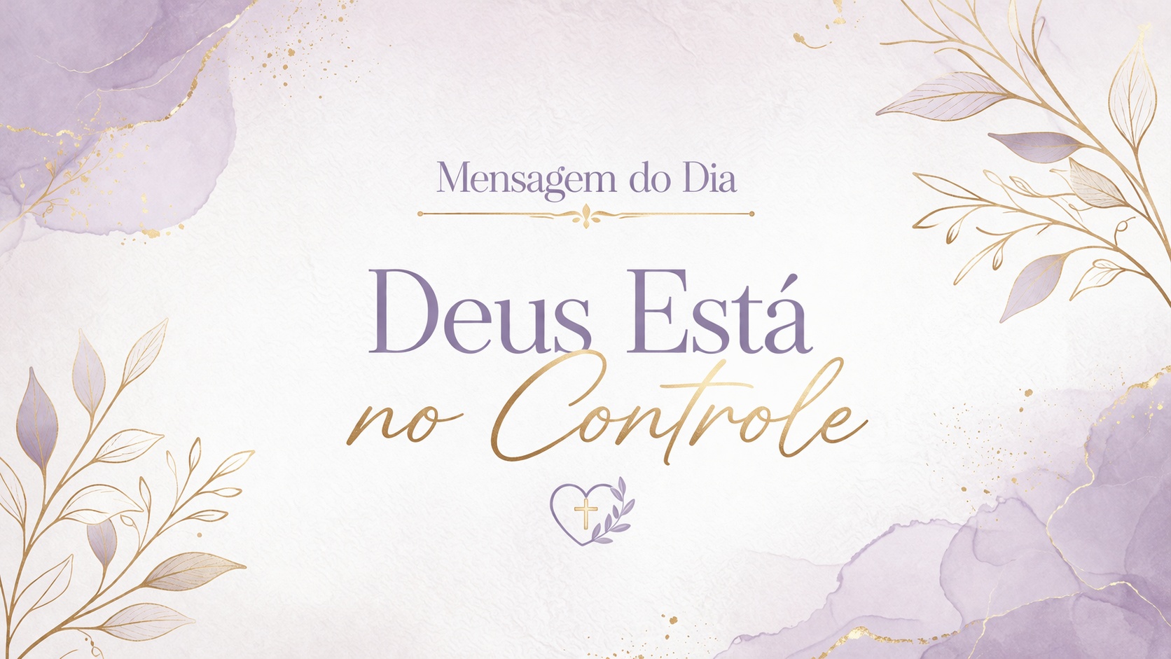 Mensagem do Dia de Hoje: Deus Está no Controle