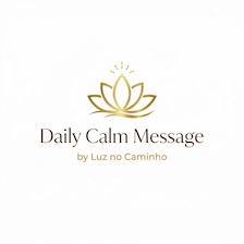 Daily Calm Message — Luz no Caminho